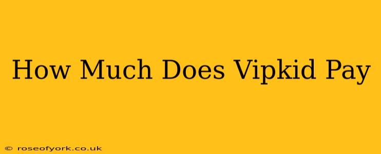 How Much Does Vipkid Pay