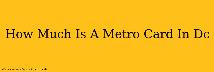 How Much Is A Metro Card In Dc