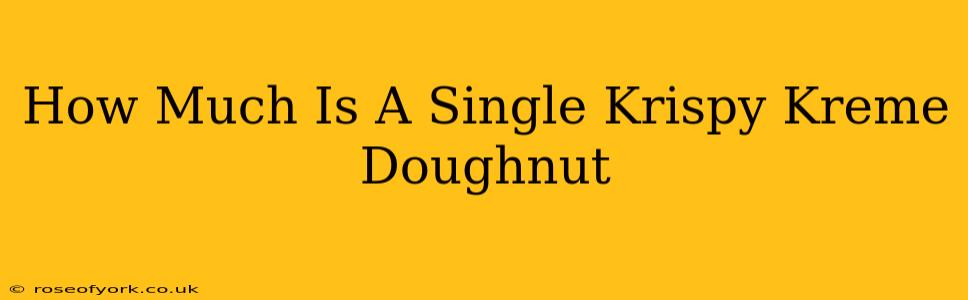 How Much Is A Single Krispy Kreme Doughnut