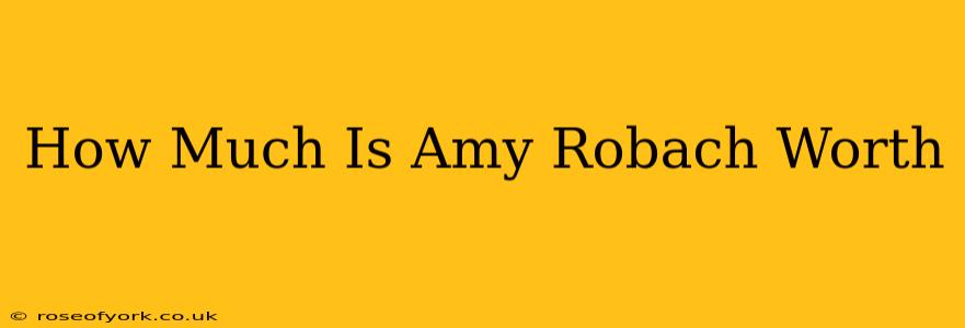 How Much Is Amy Robach Worth