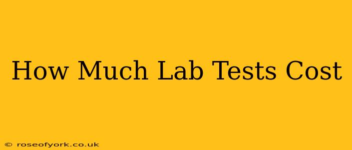 How Much Lab Tests Cost