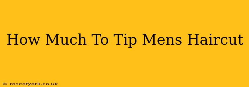 How Much To Tip Mens Haircut