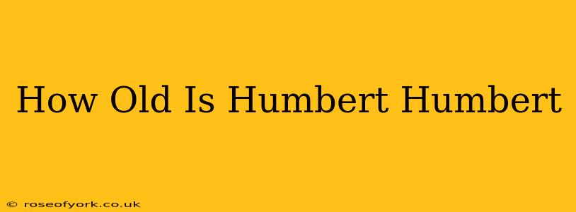 How Old Is Humbert Humbert