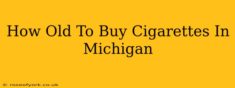 How Old To Buy Cigarettes In Michigan