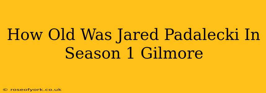 How Old Was Jared Padalecki In Season 1 Gilmore