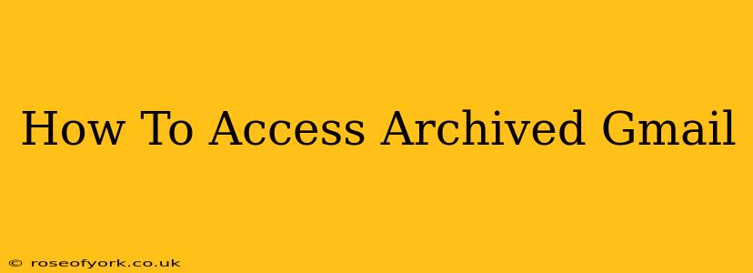 How To Access Archived Gmail