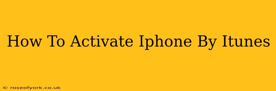 How To Activate Iphone By Itunes