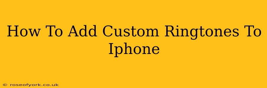 How To Add Custom Ringtones To Iphone