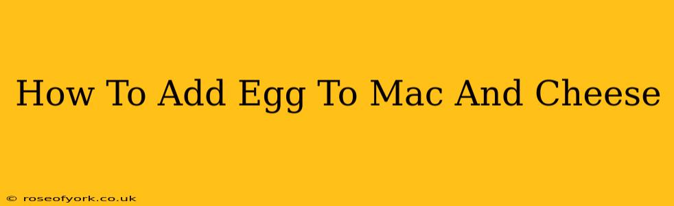 How To Add Egg To Mac And Cheese