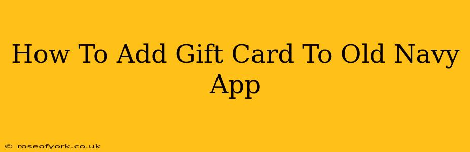 How To Add Gift Card To Old Navy App