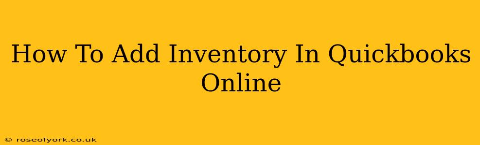 How To Add Inventory In Quickbooks Online