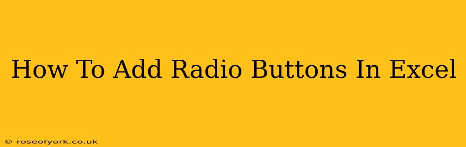 How To Add Radio Buttons In Excel