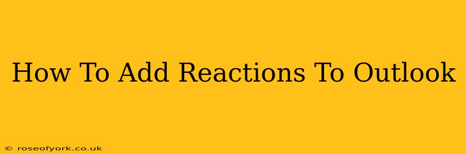 How To Add Reactions To Outlook