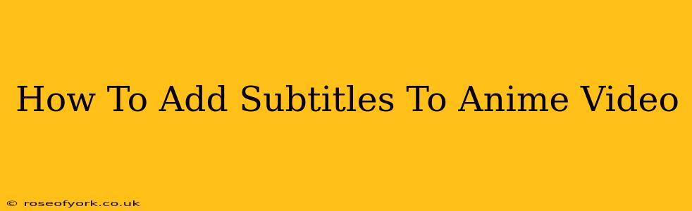 How To Add Subtitles To Anime Video