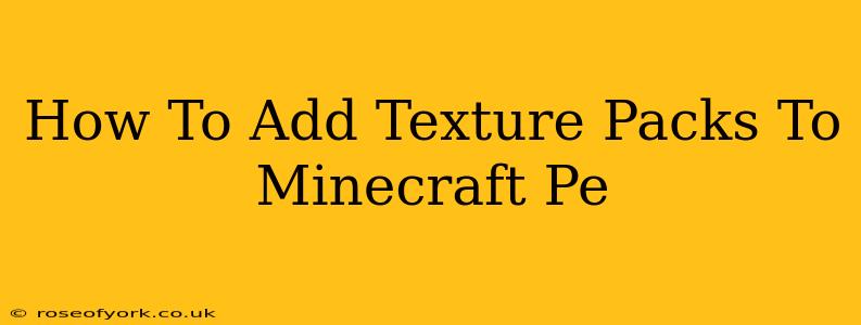 How To Add Texture Packs To Minecraft Pe