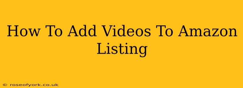 How To Add Videos To Amazon Listing