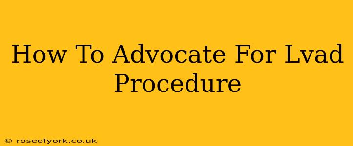 How To Advocate For Lvad Procedure