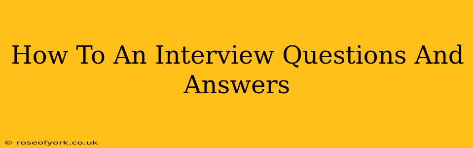 How To An Interview Questions And Answers