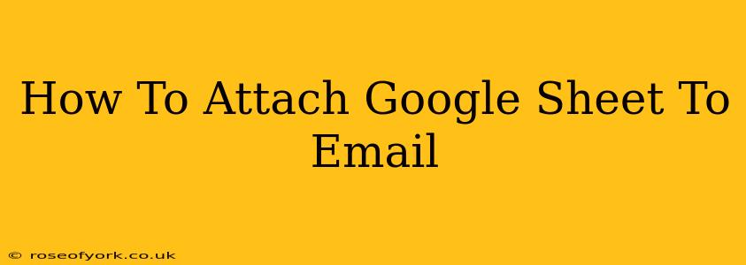 How To Attach Google Sheet To Email