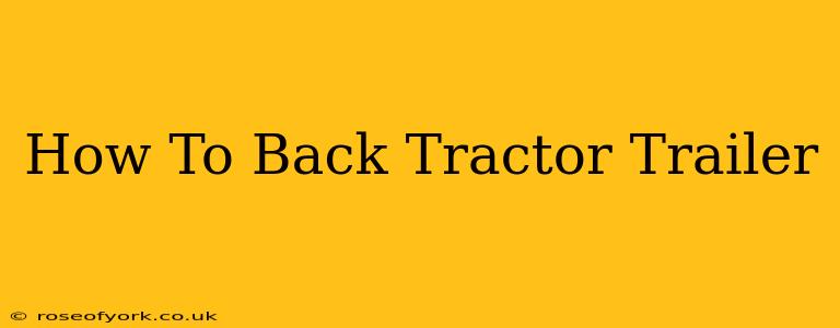 How To Back Tractor Trailer