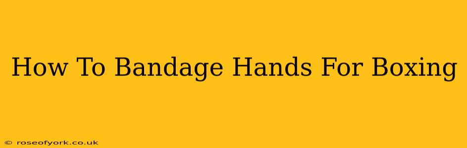 How To Bandage Hands For Boxing