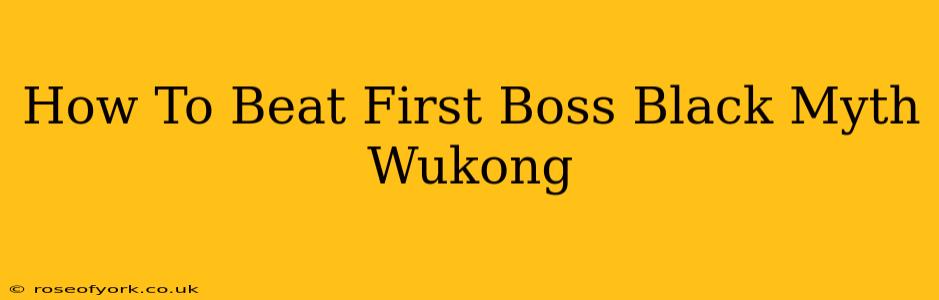 How To Beat First Boss Black Myth Wukong