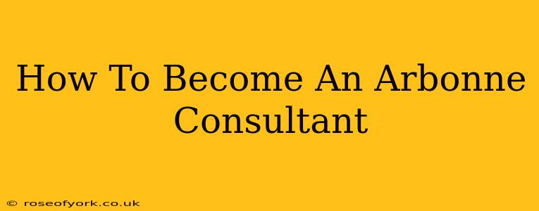 How To Become An Arbonne Consultant