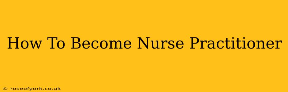 How To Become Nurse Practitioner