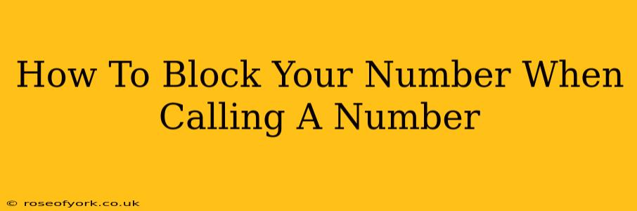 How To Block Your Number When Calling A Number