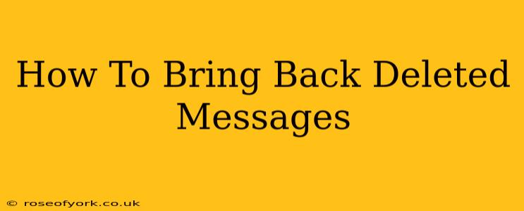 How To Bring Back Deleted Messages