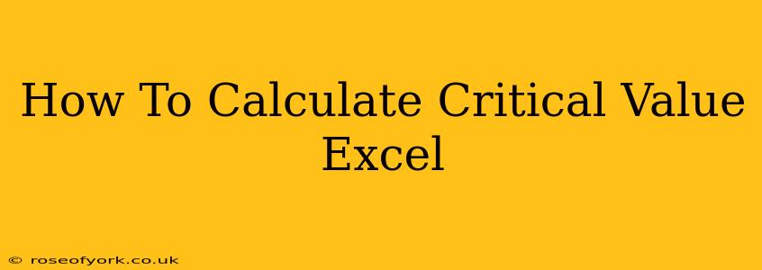 How To Calculate Critical Value Excel