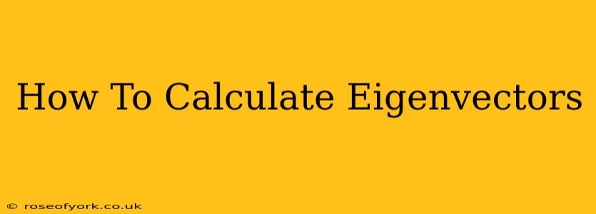 How To Calculate Eigenvectors