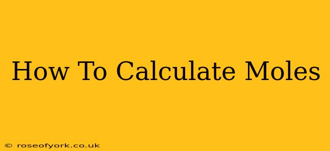 How To Calculate Moles