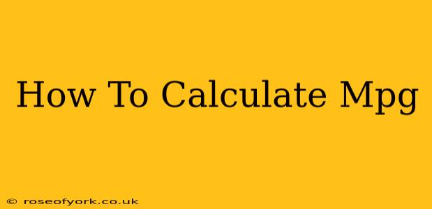 How To Calculate Mpg