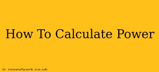 How To Calculate Power