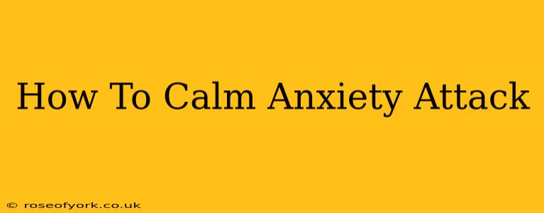 How To Calm Anxiety Attack