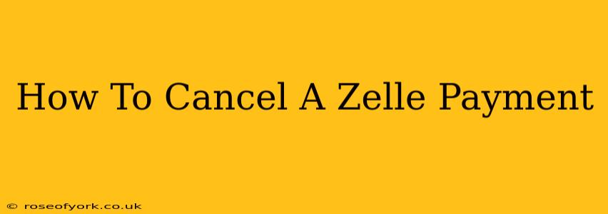 How To Cancel A Zelle Payment