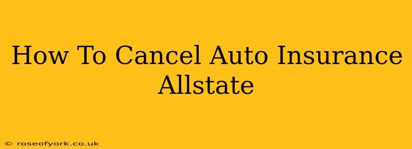 How To Cancel Auto Insurance Allstate