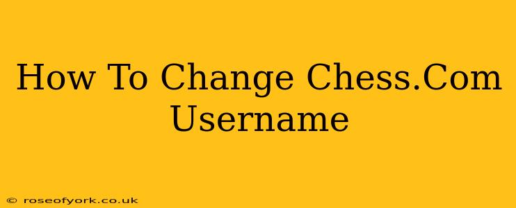 How To Change Chess.Com Username