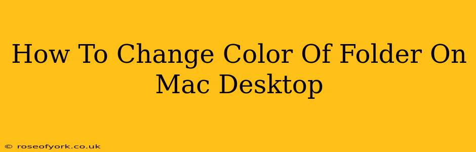 How To Change Color Of Folder On Mac Desktop