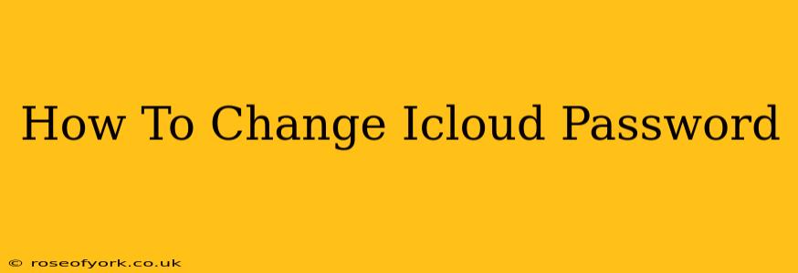 How To Change Icloud Password