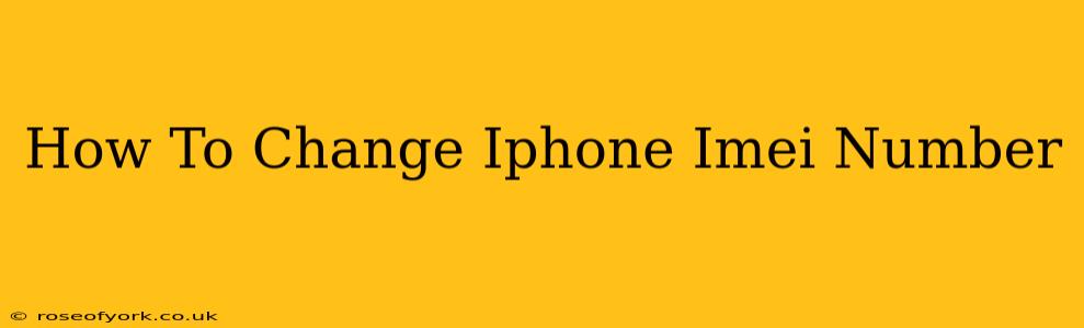 How To Change Iphone Imei Number