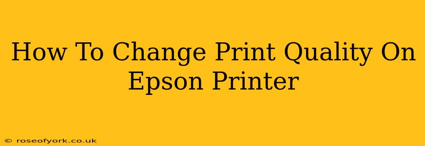 How To Change Print Quality On Epson Printer