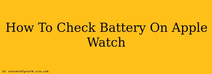 How To Check Battery On Apple Watch