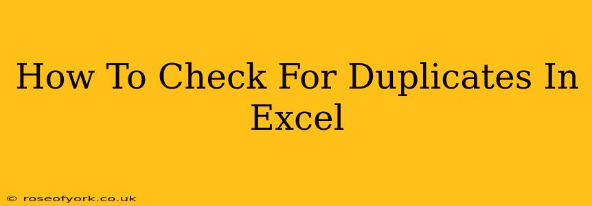 How To Check For Duplicates In Excel