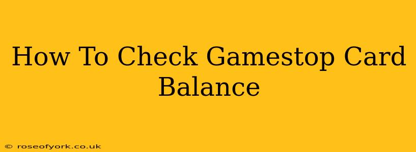 How To Check Gamestop Card Balance