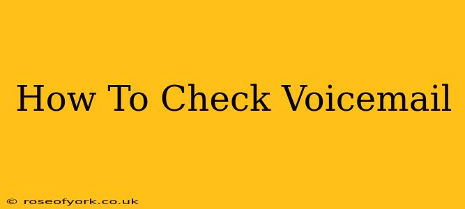 How To Check Voicemail