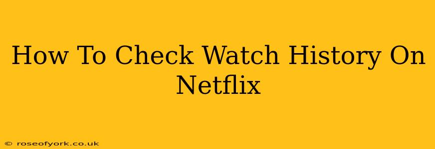 How To Check Watch History On Netflix