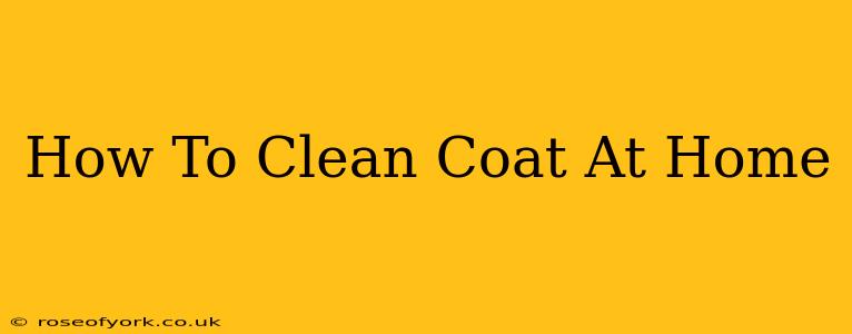 How To Clean Coat At Home