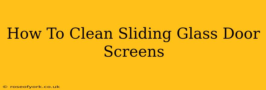 How To Clean Sliding Glass Door Screens